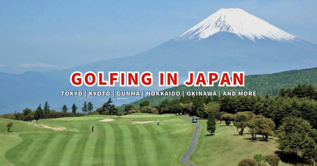 Golf Travel Japan - Discover top golf destinations like Tokyo, Kyoto, Gunma, Hokkaido, and Okinawa